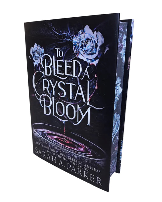 To Bleed A Crystal Bloom by Sarah A. Parker - Deluxe Special Edition